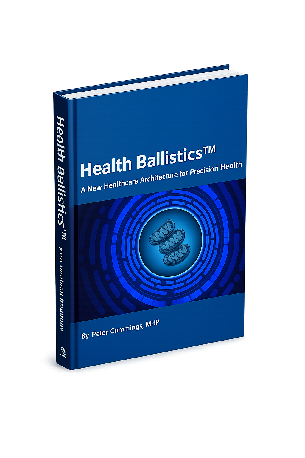 Cover of Health Ballistics: A New Healthcare Architecture for Precision Health by Peter Cummings